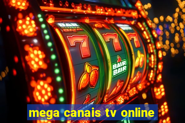 mega canais tv online