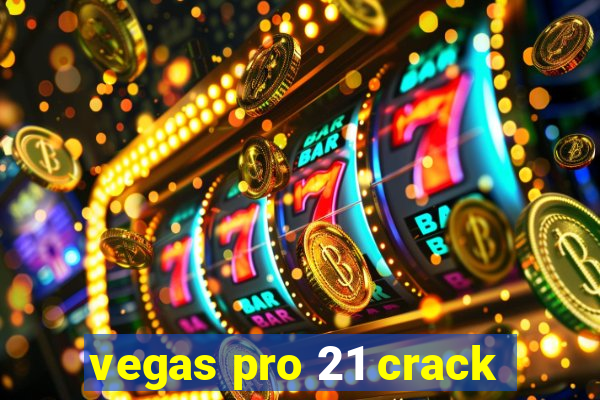 vegas pro 21 crack