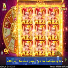 allinurl: home/game?gamecategoryid=