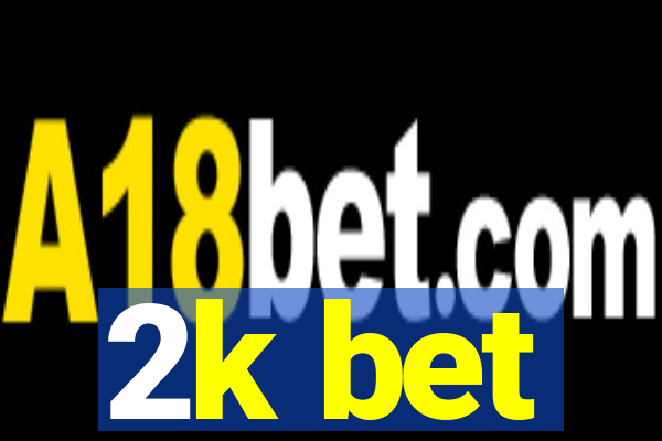 2k bet