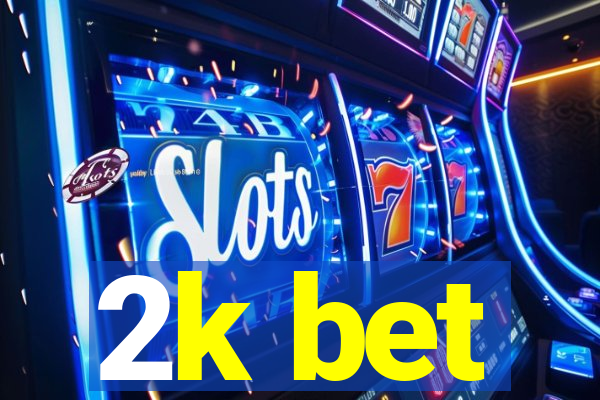 2k bet