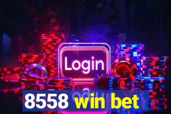 8558 win bet