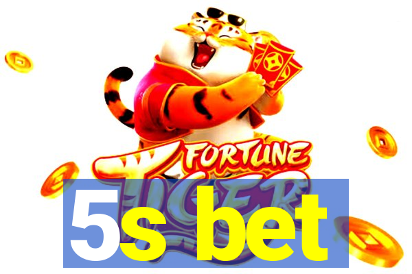 5s bet