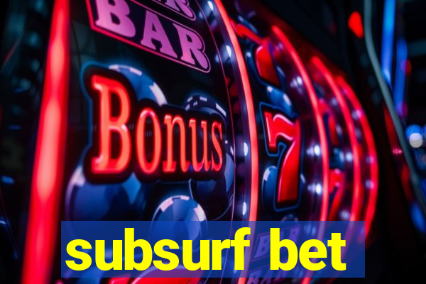 subsurf bet