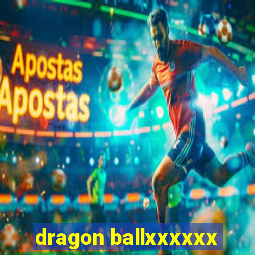 dragon ballxxxxxx