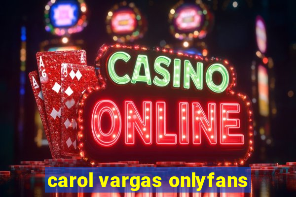 carol vargas onlyfans