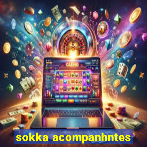 sokka acompanhntes