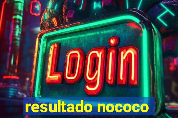 resultado nococo