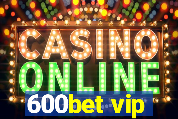 600bet vip