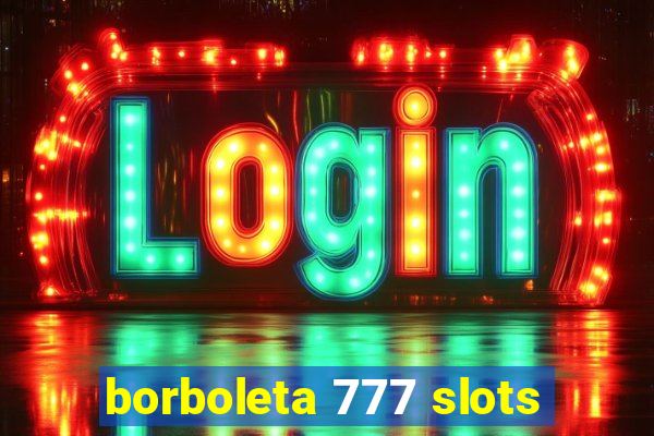 borboleta 777 slots