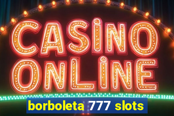 borboleta 777 slots