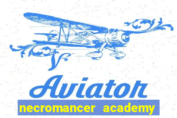 necromancer academy and the genius summoner wiki