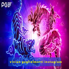 vivian guglielmetti instagram