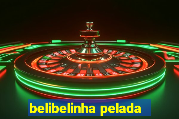 belibelinha pelada