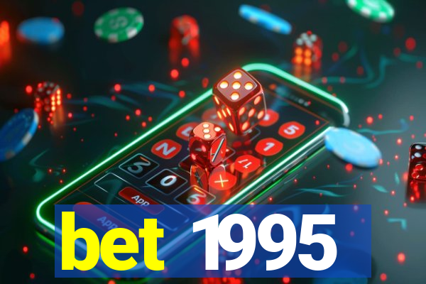 bet 1995
