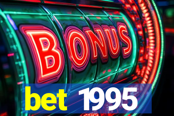 bet 1995