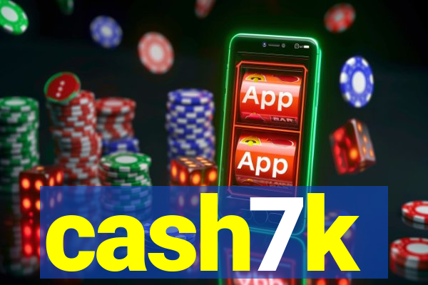 cash7k