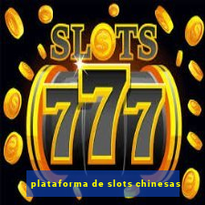 plataforma de slots chinesas