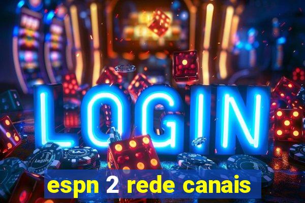 espn 2 rede canais