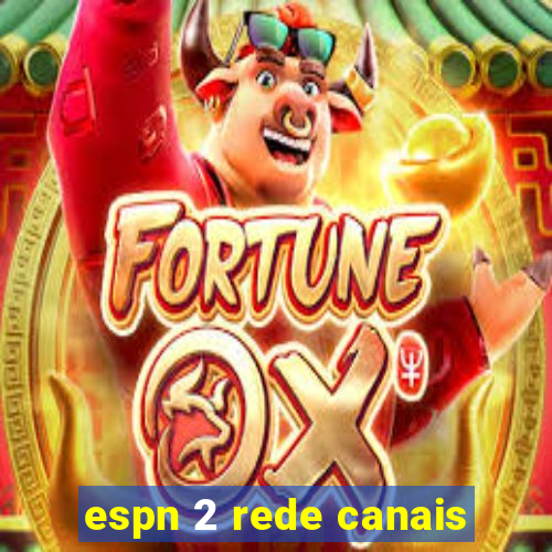espn 2 rede canais