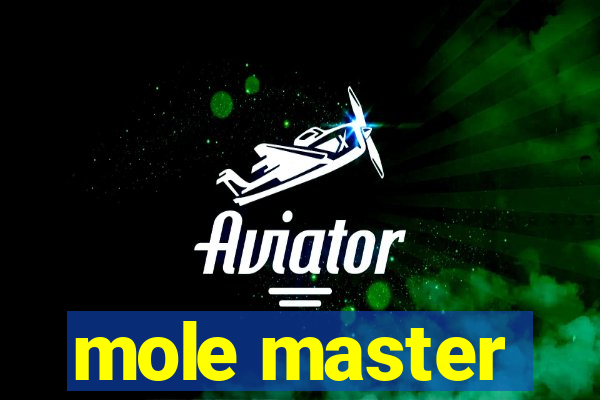 mole master