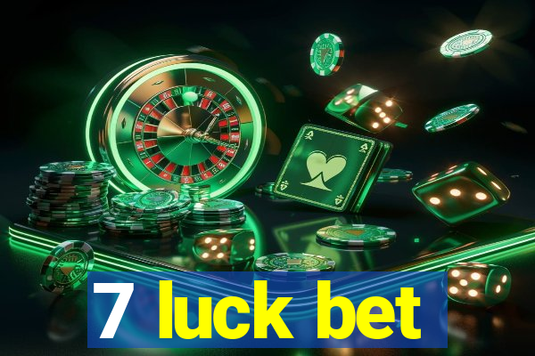7 luck bet