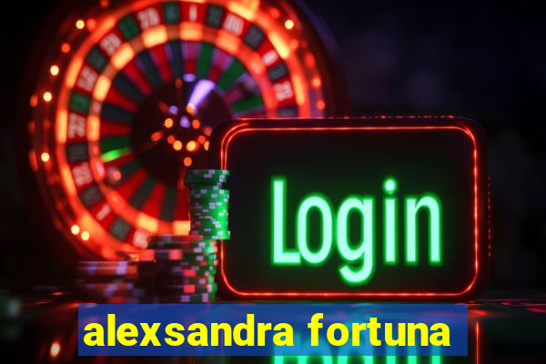 alexsandra fortuna