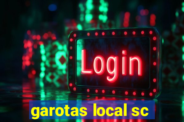 garotas local sc