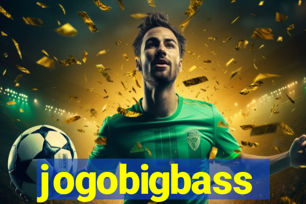 jogobigbass