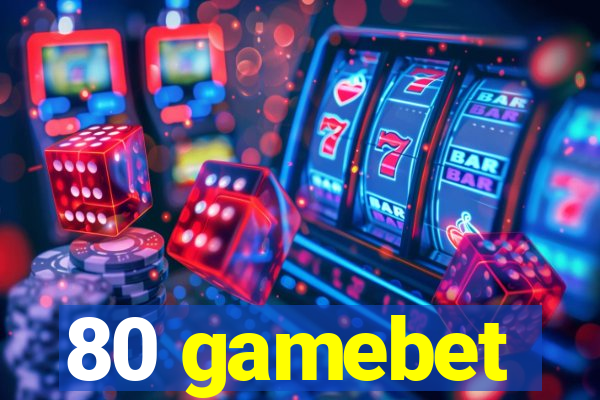 80 gamebet