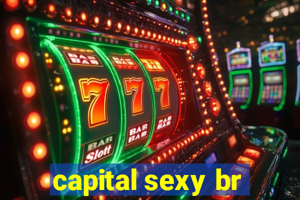 capital sexy br