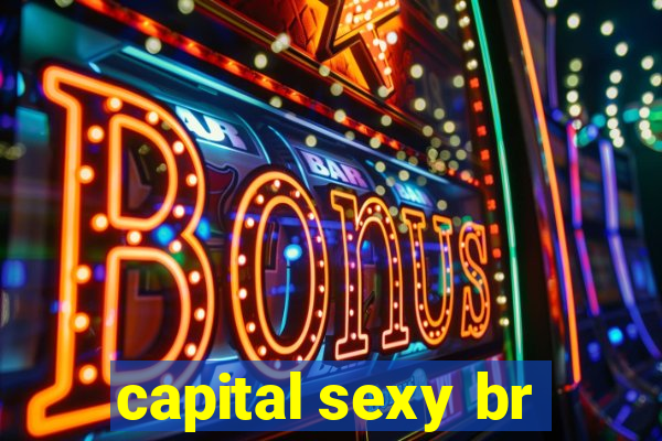 capital sexy br