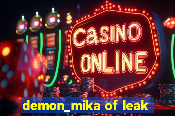 demon_mika of leak