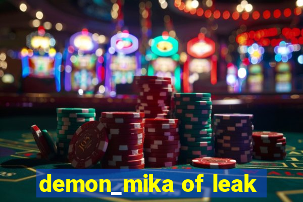 demon_mika of leak