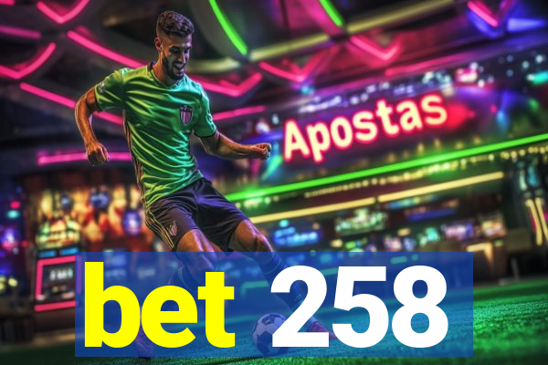 bet 258