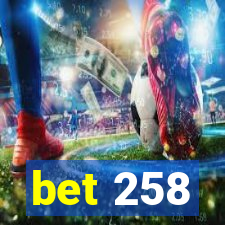 bet 258