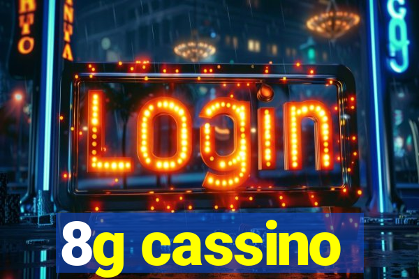 8g cassino
