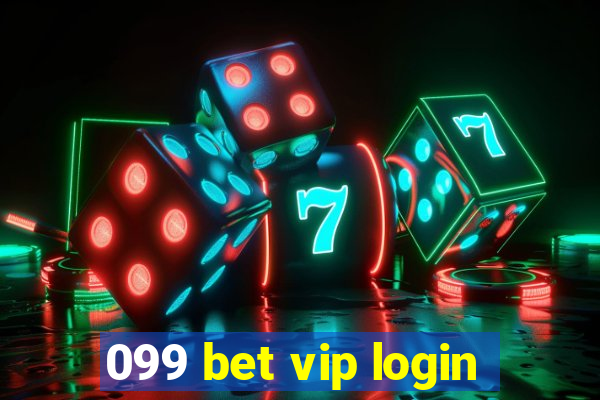 099 bet vip login