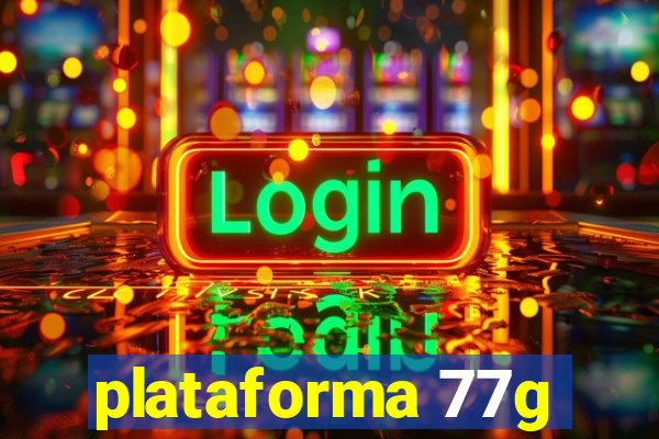 plataforma 77g