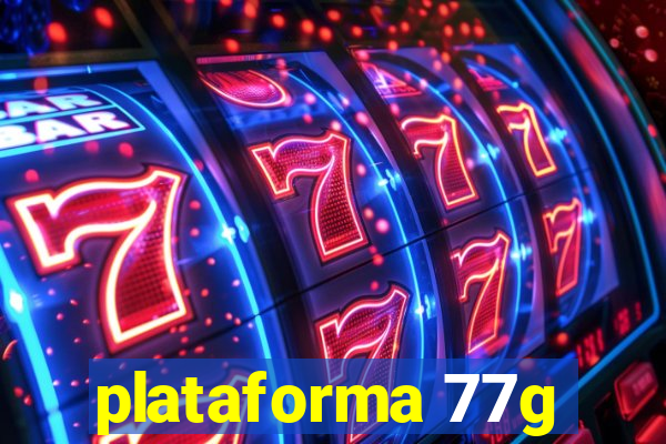 plataforma 77g