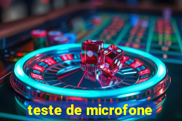 teste de microfone