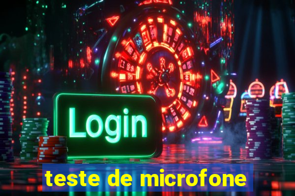 teste de microfone
