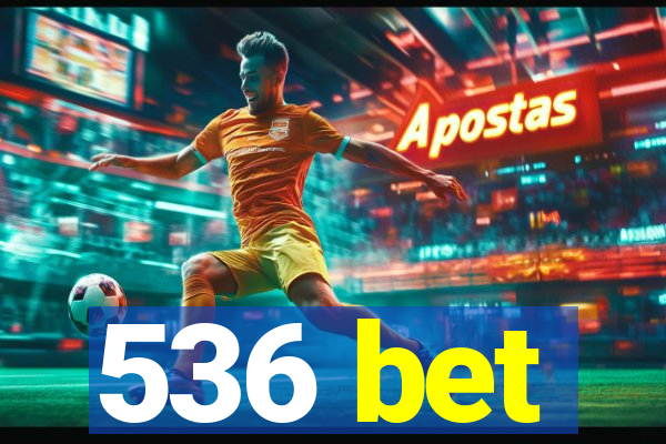 536 bet