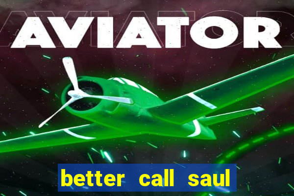 better call saul torrent dublado