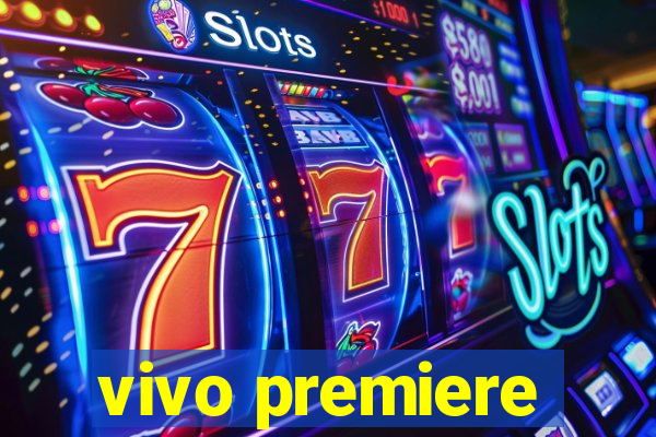 vivo premiere