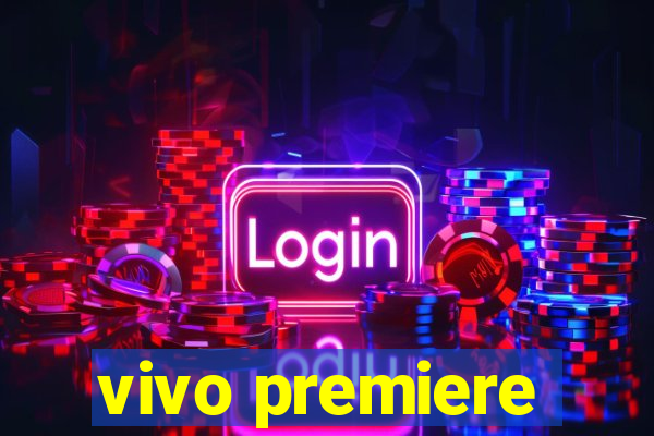 vivo premiere