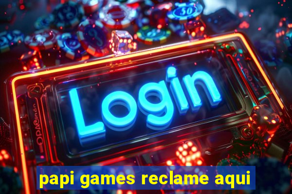 papi games reclame aqui