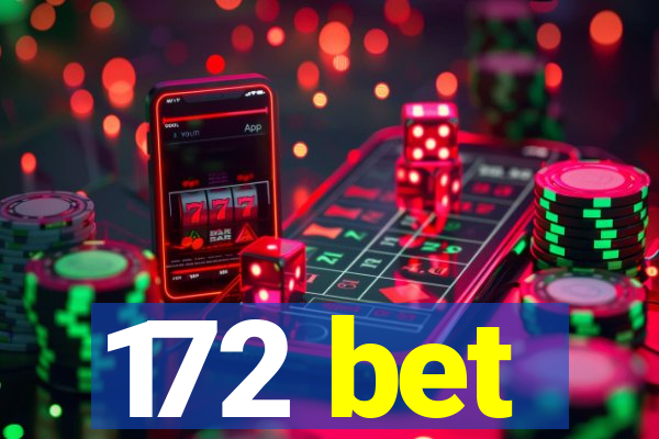 172 bet