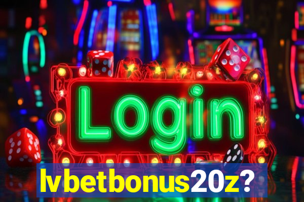 lvbetbonus20z?