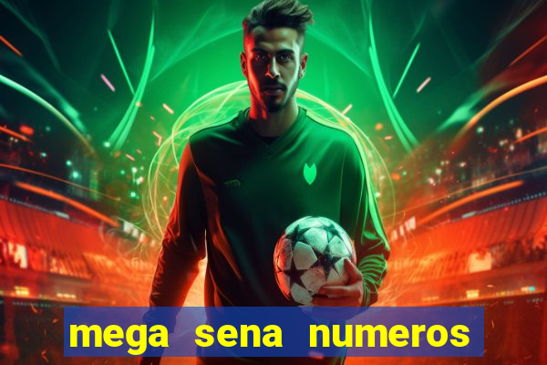 mega sena numeros que mais saem